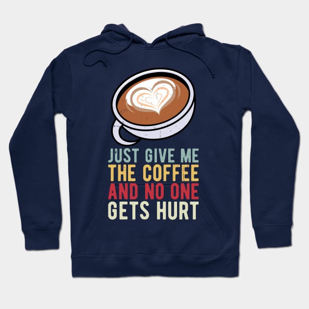 just give me the coffee and no one gets hurt Hoodie by Gaming champion